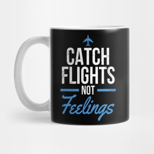 Catch Flights Not Feelings Flight Attendant Mug